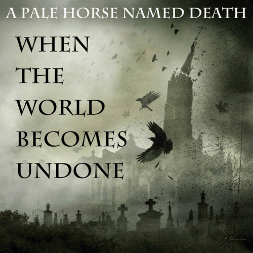 A Pale Horse Named Death : When the World Becomes Undone (Single)